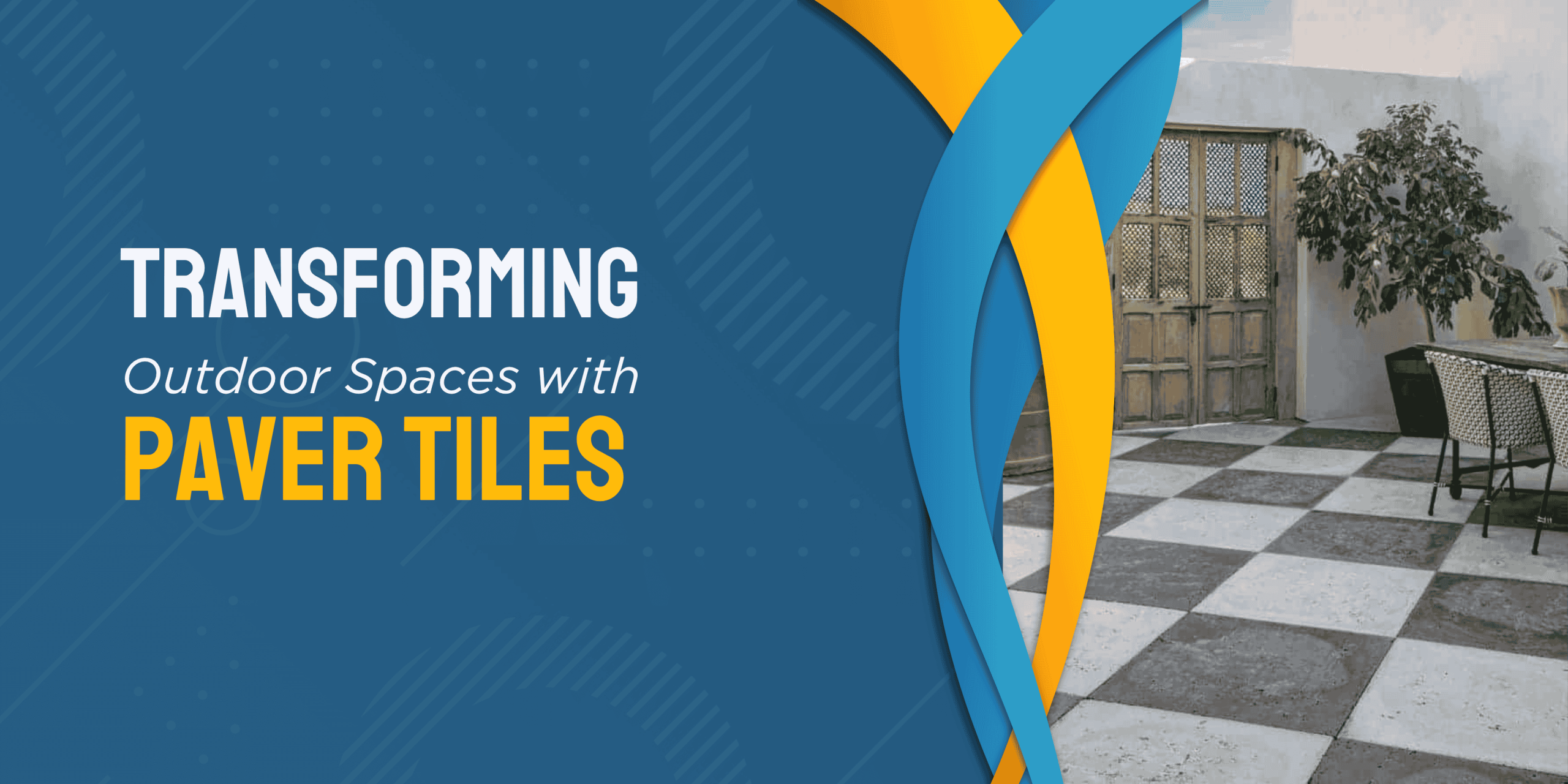 Transforming Outdoor Spaces with Paver Tiles